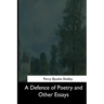 A Defence of Poetry and Other Essays