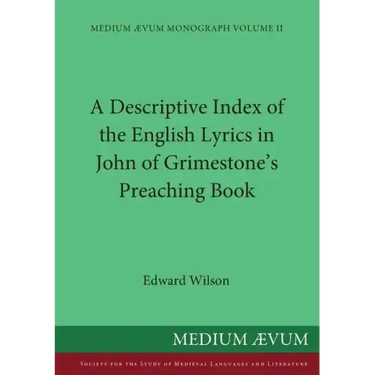 A Descriptive Index of the English Lyrics in John of Grimestone's Preaching Book