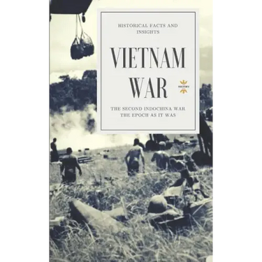 Vietnam War: The Second Indochina War