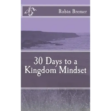 30 Days to a Kingdom Mindset