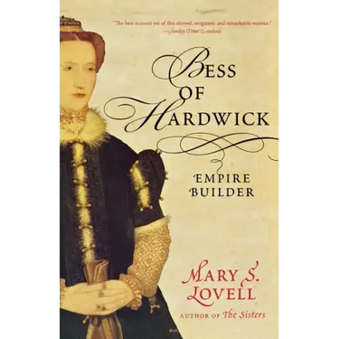 Bess of Hardwick: Empire Builder