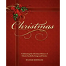 Christmas, Celebrating the Christian History of Classic Symbols, Songs and Stories