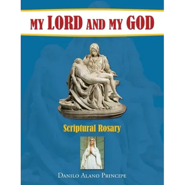 My Lord and My God: Scriptural Rosary