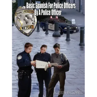 Basic Spanish for Police Officers by a Police Officer