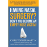 Having Nasal Surgery? Don't You Become An Empty Nose Victim!