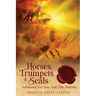 Horses, Trumpets & Seals: Solutions for You and the Nations