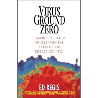 Virus Ground Zero: Stalking the Killer Viruses with the Centers for Disease Control