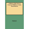 History of the Town of Concord, Middlesex County, Massachusetts