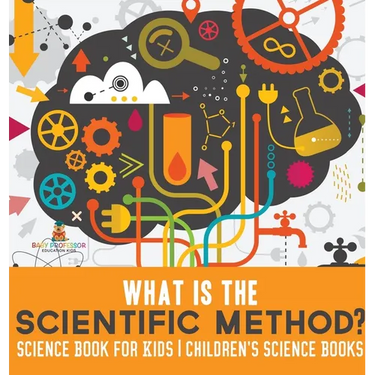 What is the Scientific Method? Science Book for Kids Children's Science Books