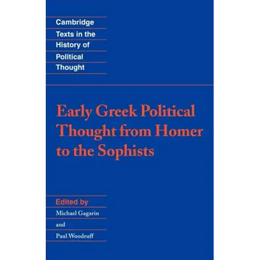 Early Greek Political Thought from Homer to the Sophists
