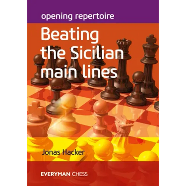 Opening Repertoire: Beating The Sicilian Main Lines