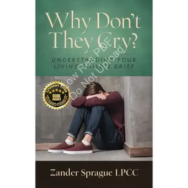 Why Don't They Cry?: Understanding Your Living Child's Grief