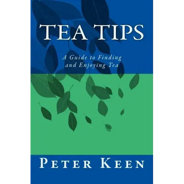 Tea Tips: A Guide to Finding and Enjoying Tea