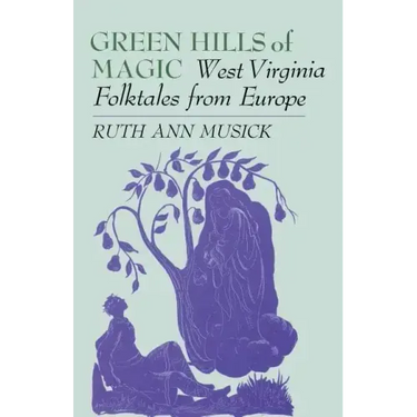 Green Hills of Magic: West Virginia Folktales from Europe