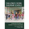 Challenges Facing Suburban Schools: Promising Responses to Changing Student Populations