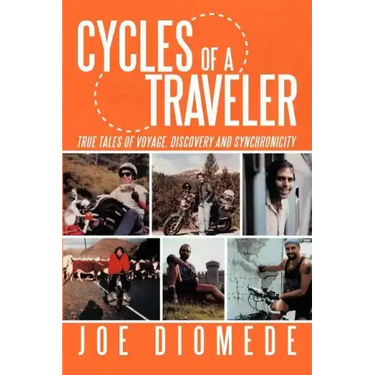 Cycles of a Traveler: True Tales of Voyage, Discovery and Synchronicity