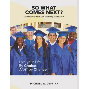 So What Comes Next?: A Teen's Guide to Life Planning Made Easy