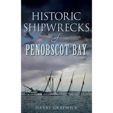 Historic Shipwrecks of Penobscot Bay