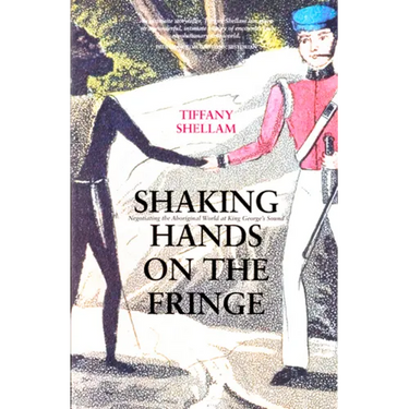 Shaking Hands on the Fringe: Negotiating the Aboriginal World at King George's Sound