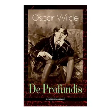 De Profundis: Metaphysische Schriften & Briefe aus dem Gefängnis
