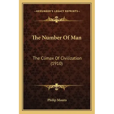 The Number Of Man: The Climax Of Civilization (1910)