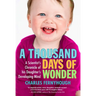 A Thousand Days of Wonder: A Scientist's Chronicle of His Daughter's Developing Mind