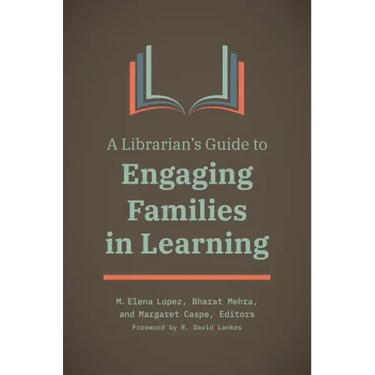 A Librarian's Guide to Engaging Families in Learning