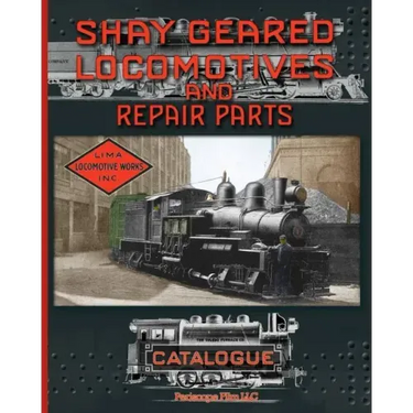 Shay Geared Locomotives and Repair Parts Catalogue