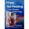 Hope for Healing Liver Disease in Your Dog