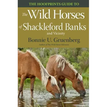 The Hoofprints Guide to the Wild Horses of Shackleford Banks and Vicinity