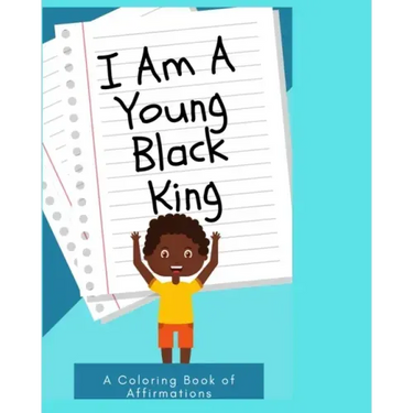 I Am a Young Black King: Coloring Book of Affirmations for little boys