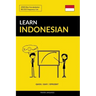 Learn Indonesian - Quick / Easy / Efficient: 2000 Key Vocabularies