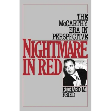 Nightmare in Red: The McCarthy Era in Perspective