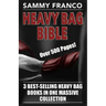 Heavy Bag Bible: 3 Best-Selling Heavy Bag Books In One Massive Collection