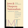 Jews & Diaspora Nationalism: Writings on Jewish Peoplehood in Europe and the United States