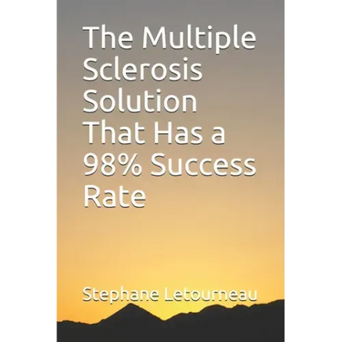 The Multiple Sclerosis Solution That Has a 98% Success Rate