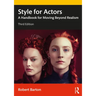Style for Actors: A Handbook for Moving Beyond Realism