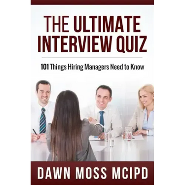 The Ultimate Interview Quiz: 101 Things Hiring Managers Need to Know!