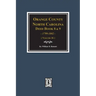 Orange County, North Carolina Deed Books 8 and 9, 1799-1802. (Volume #6)