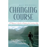 Changing Course: A Woman's Guide to Choosing the Cruising Life