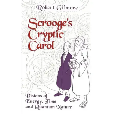 Scrooge's Cryptic Carol: Visions of Energy, Time, and Quantum Nature