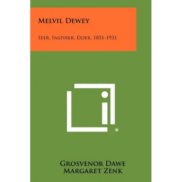 Melvil Dewey: Seer, Inspirer, Doer, 1851-1931