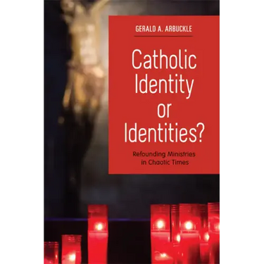 Catholic Identity or Identities?: Refounding Ministries in Chaotic Times