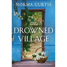 The Drowned Village: A heartbreaking and absolutely gripping WW2 romance
