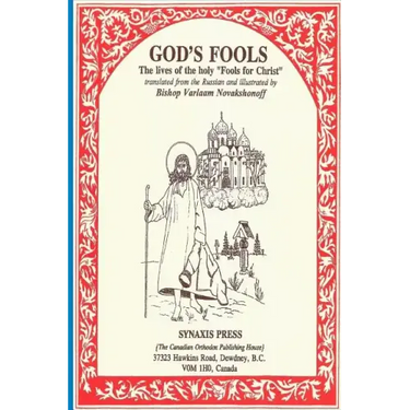 God's Fools: The Lives of the Holy "Fools for Christ"
