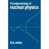Fundamentals of Nuclear Physics