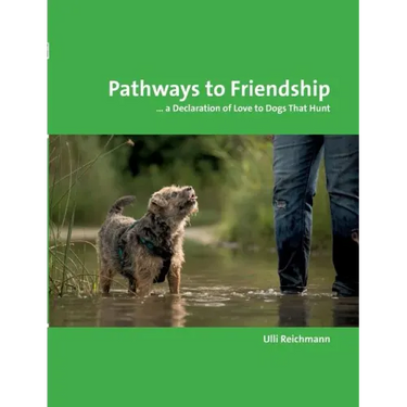 Pathways to Friendship: ... A Declaration of Love to Dogs That Hunt
