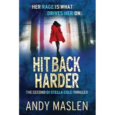 Hit Back Harder: The second DI Stella Cole thriller