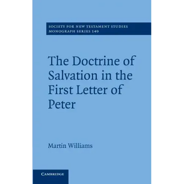 The Doctrine of Salvation in the First Letter of Peter