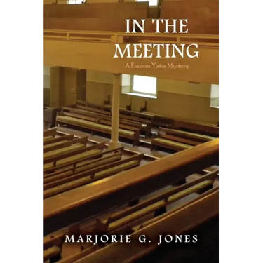 In the Meeting: A Frances Yates Mystery